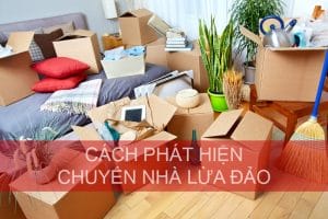 Chuyển nhà lừa đảo, làm thế nào để phát hiện và tránh xa?