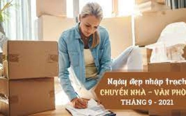 Ngày tốt chuyển nhà tháng 9 năm 2021 giúp bạn nhiều may mắn  