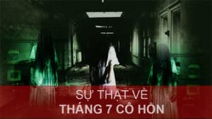 Sự thật về tháng cô hồn (tháng 7 âm) & những điều cấm kỵ